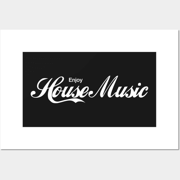 ENJOY HOUSE MUSIC Wall Art by Mariteas